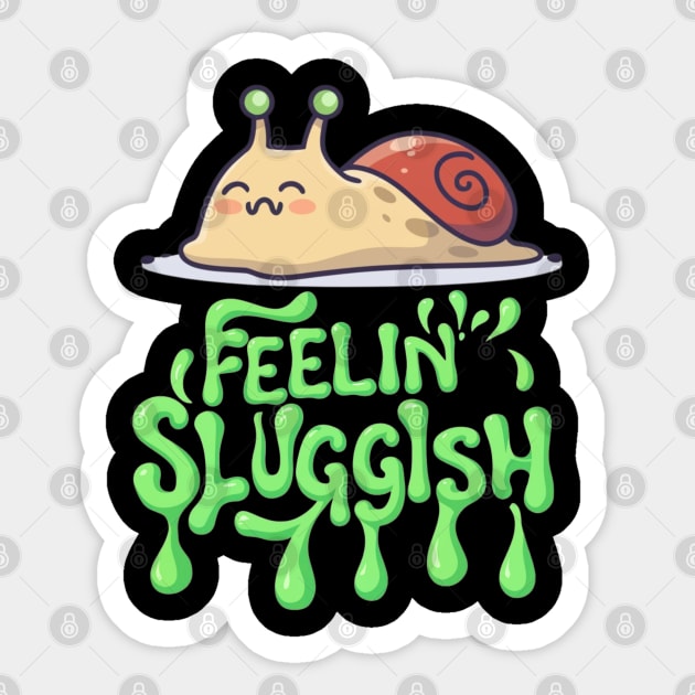 Snail with Feelin’ Sluggish Text T-Shirt Sticker by The Tee Bizarre